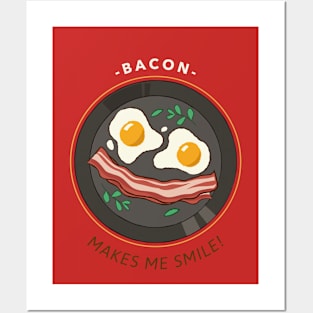 Bacon makes me smile - Bacon Posters and Art